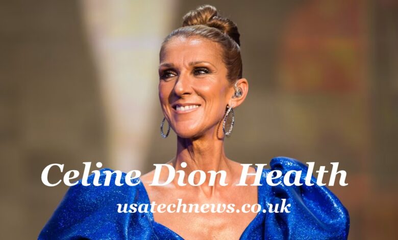 Celine Dion Health