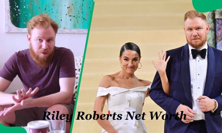 Riley Roberts Net Worth