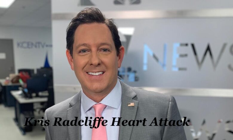 Kris Radcliffe Heart Attack