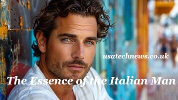 The Essence of the Italian Man