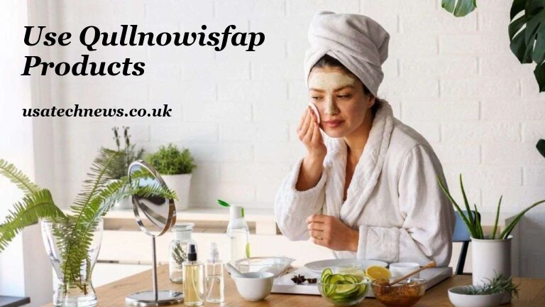 Use Qullnowisfap Products