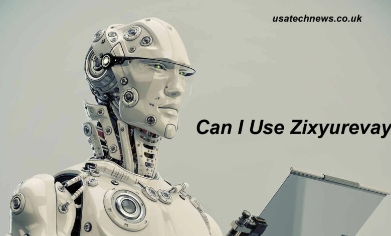 Can I Use Zixyurevay